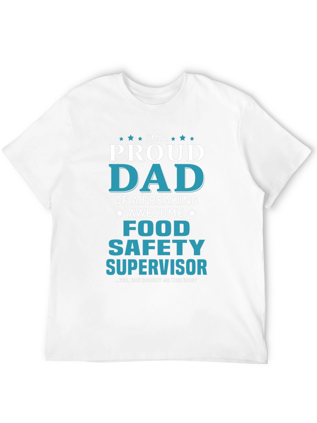 Proud Food Safety Supervisor Dad T-Shirt