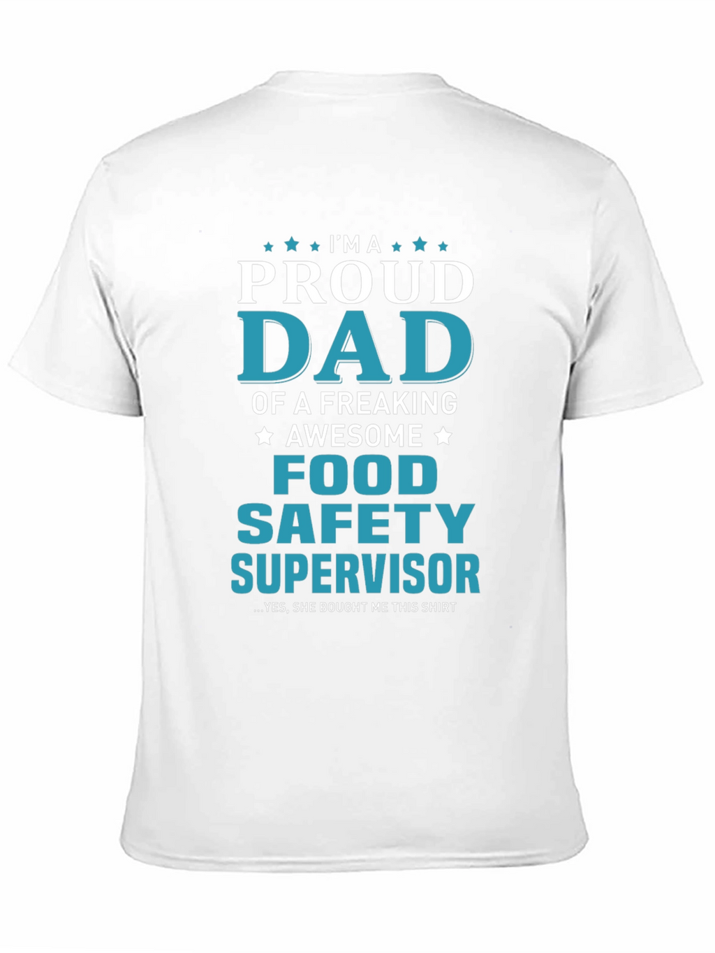 Proud Food Safety Supervisor Dad T-Shirt