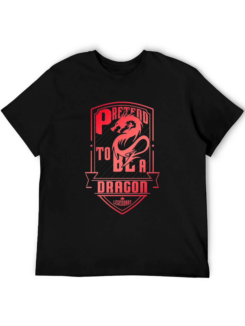 Pretend to Be a Dragon T-Shirt - Legendary Design