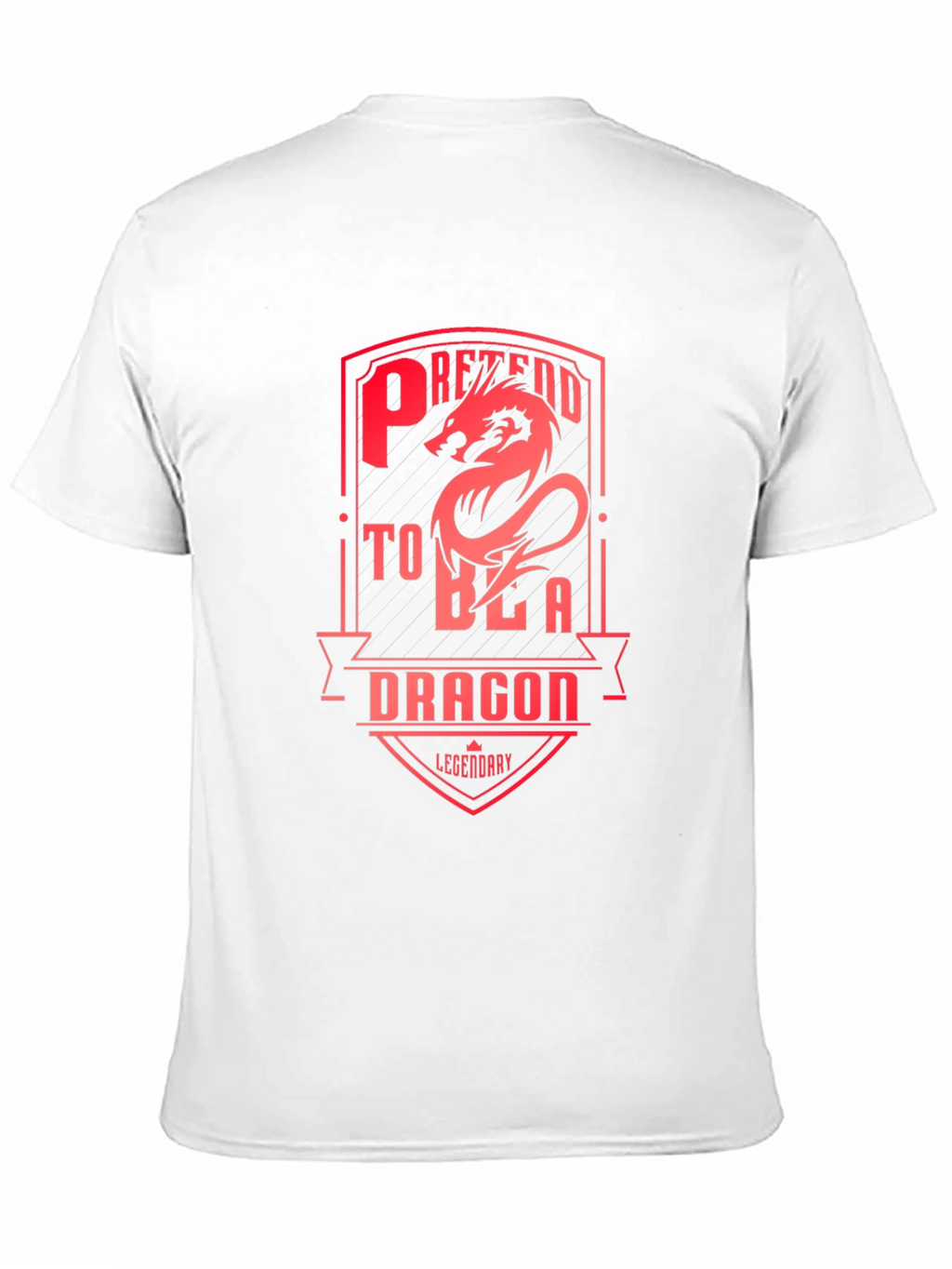 Pretend to Be a Dragon T-Shirt - Legendary Design