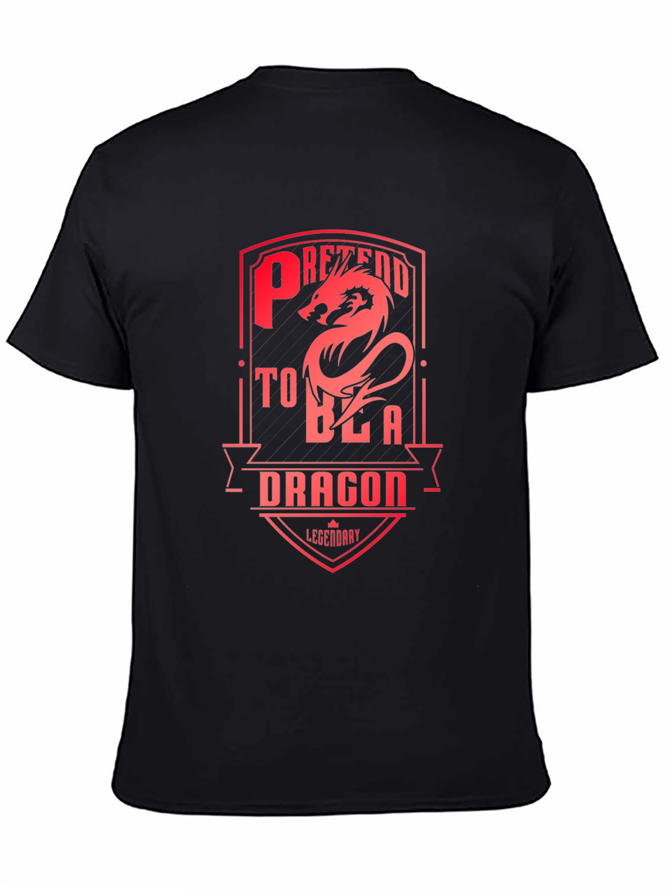 Pretend to Be a Dragon T-Shirt - Legendary Design