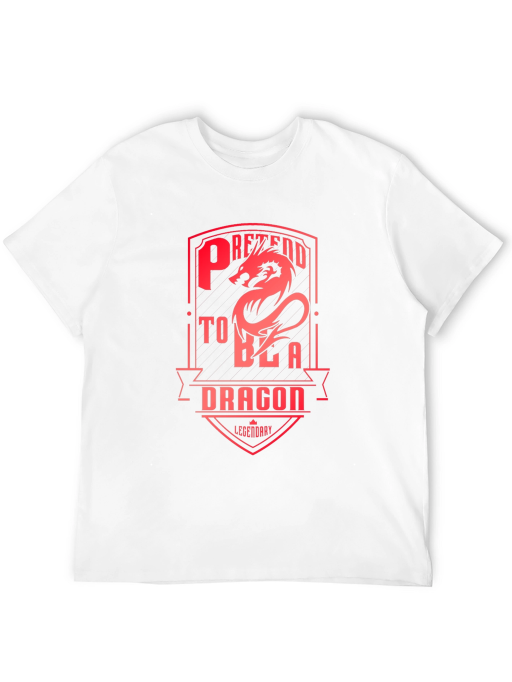 Pretend to Be a Dragon T-Shirt - Legendary Design