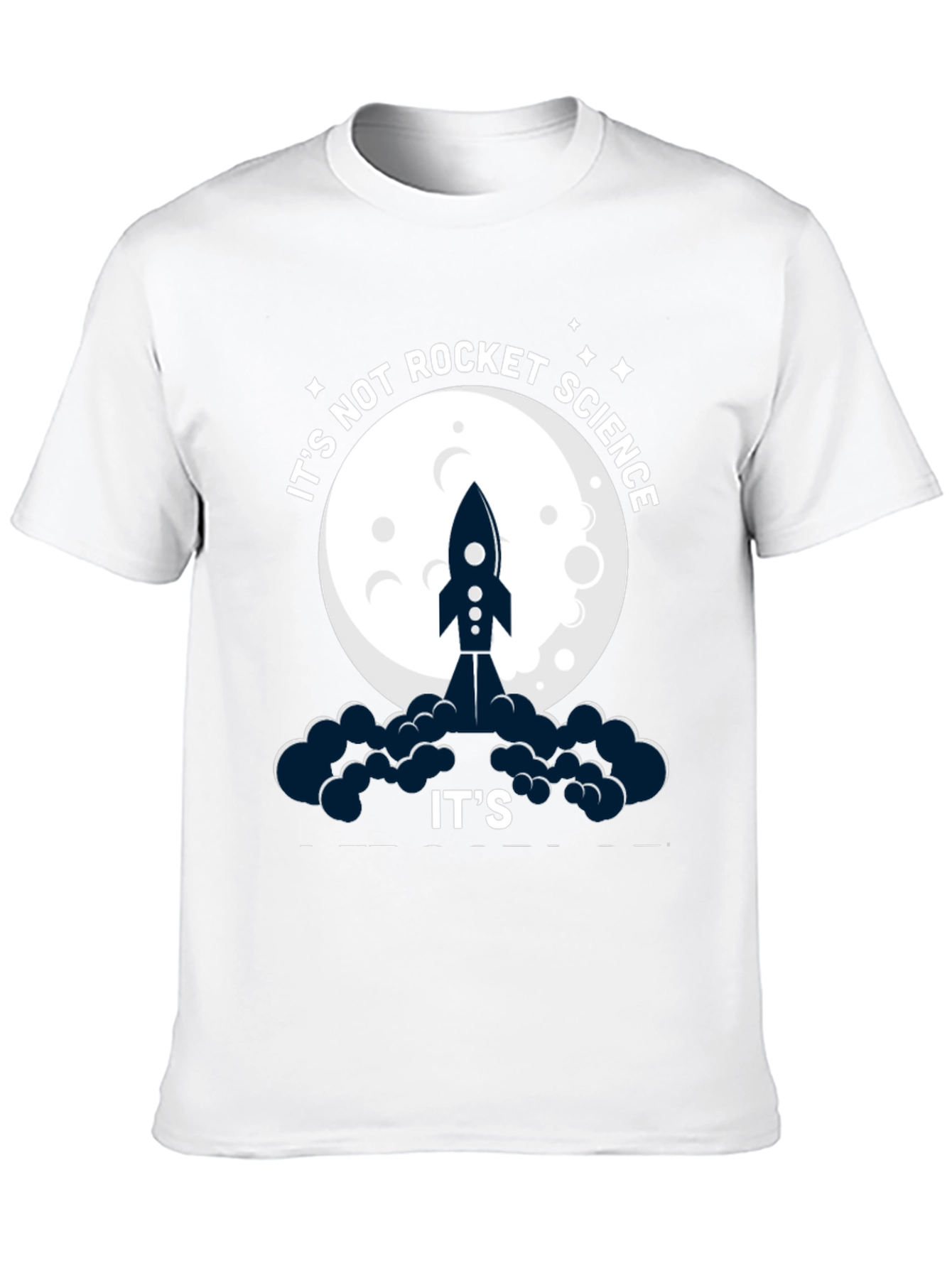 Its Not Rocket Science Funny Graphic T-Shirt