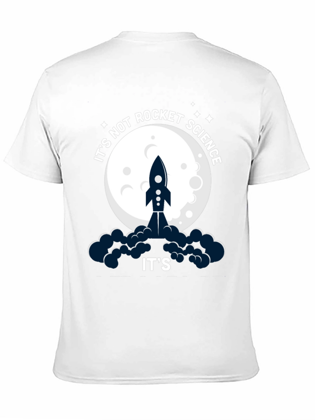 Its Not Rocket Science Funny Graphic T-Shirt