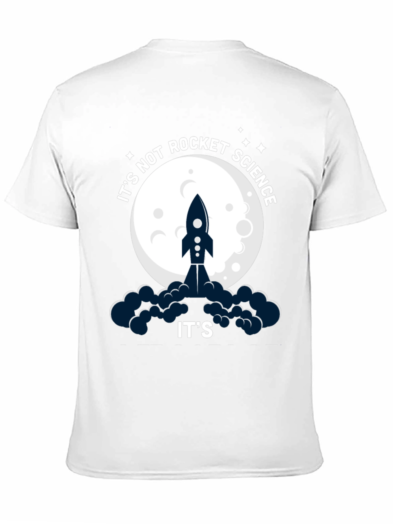 Its Not Rocket Science Funny Graphic T-Shirt