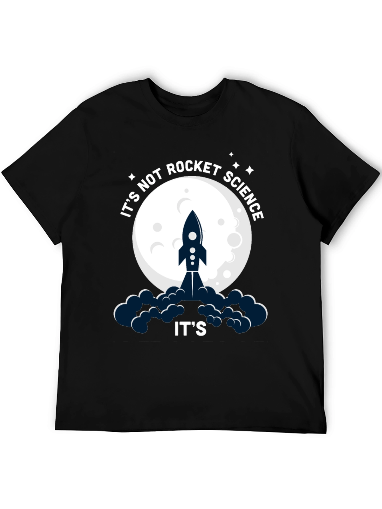 Its Not Rocket Science Funny Graphic T-Shirt