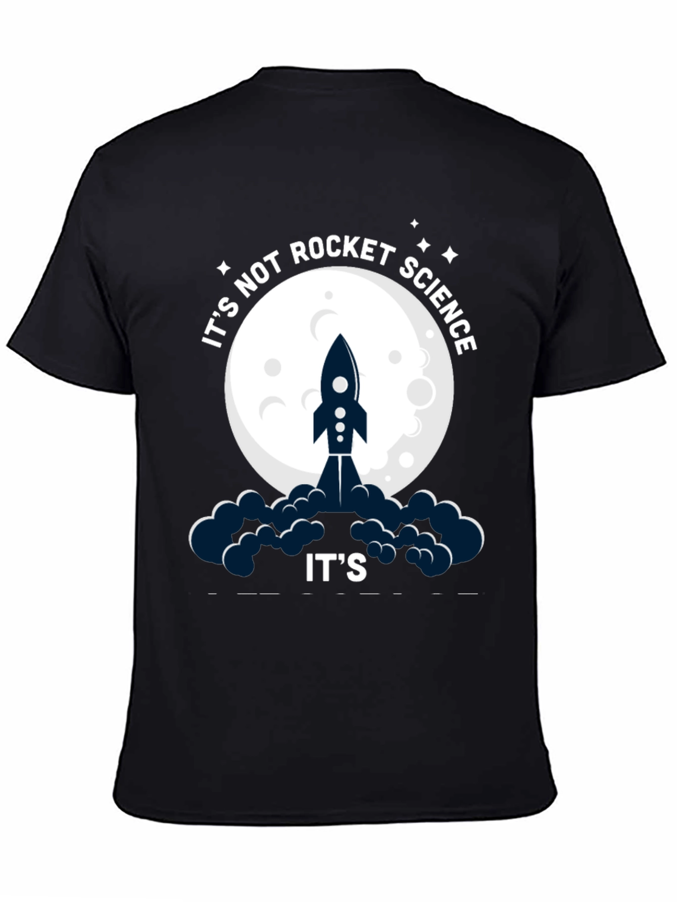 Its Not Rocket Science Funny Graphic T-Shirt