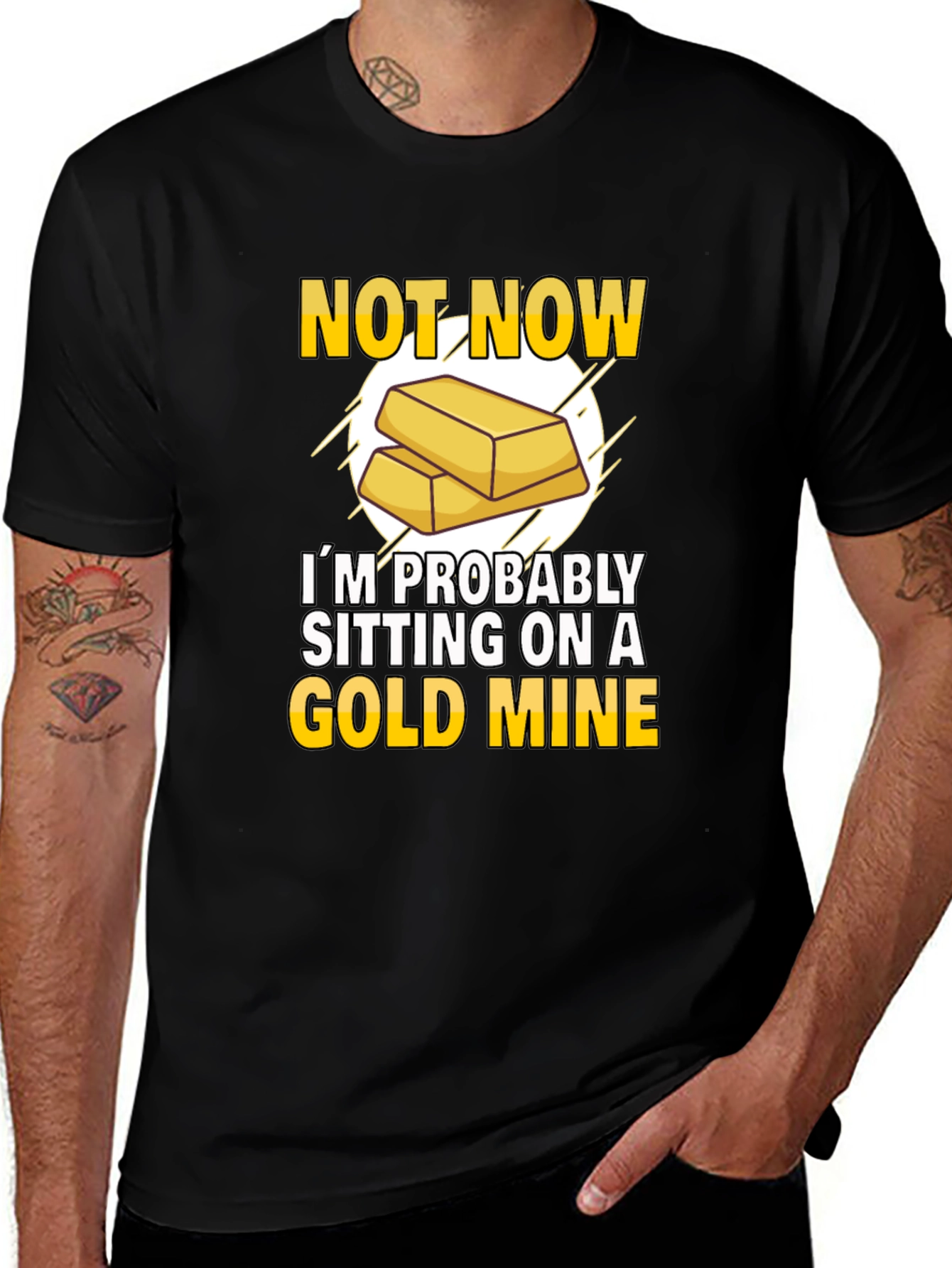 Gold Mine Black T-Shirt: Not Now Sitting On A Gold Mine!