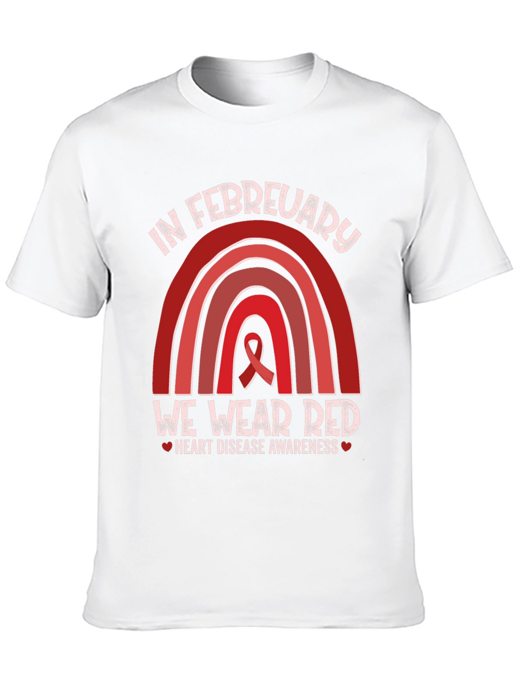 In February We Wear Red Heart Disease Awareness T-Shirt