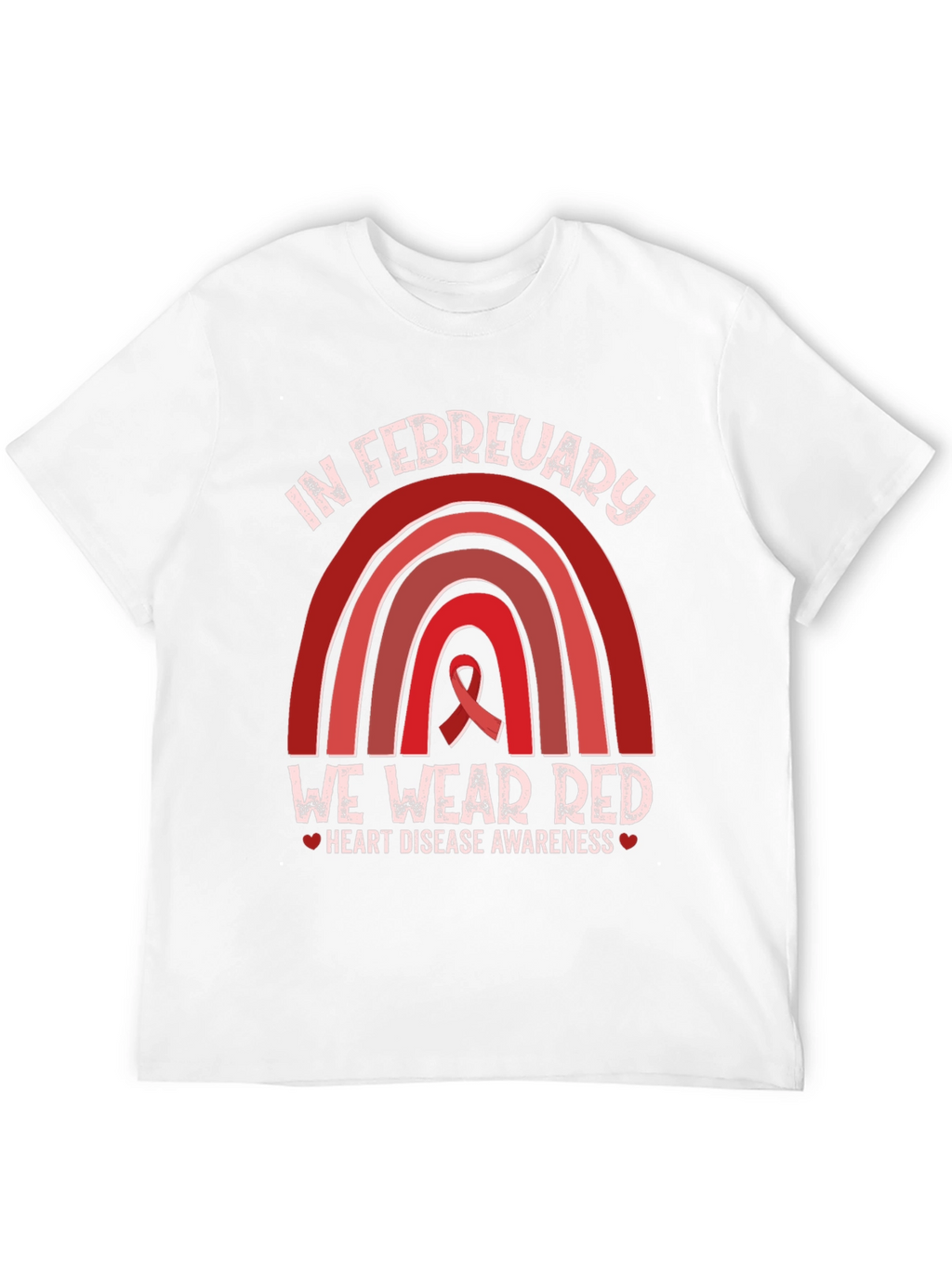 In February We Wear Red Heart Disease Awareness T-Shirt