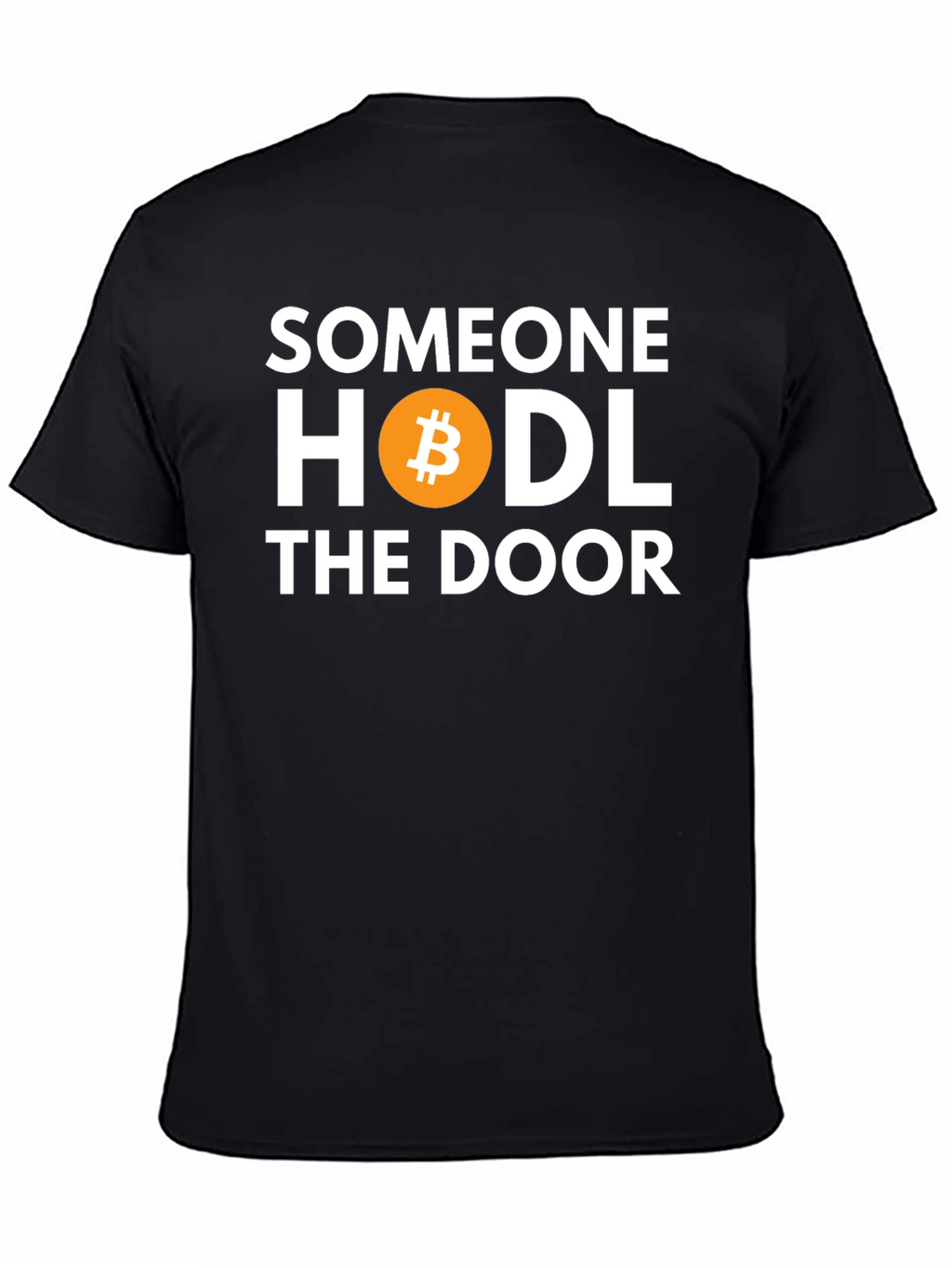 Someone HODL the Door Bitcoin T-Shirt