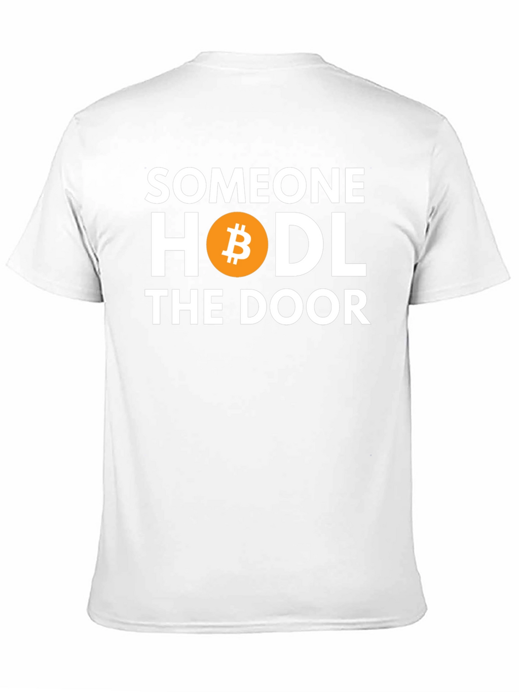 Someone HODL the Door Bitcoin T-Shirt