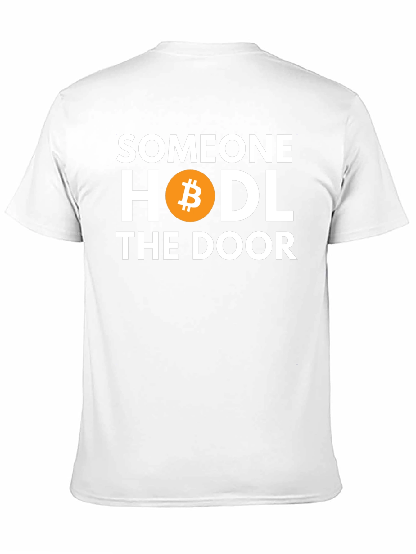 Someone HODL the Door Bitcoin T-Shirt