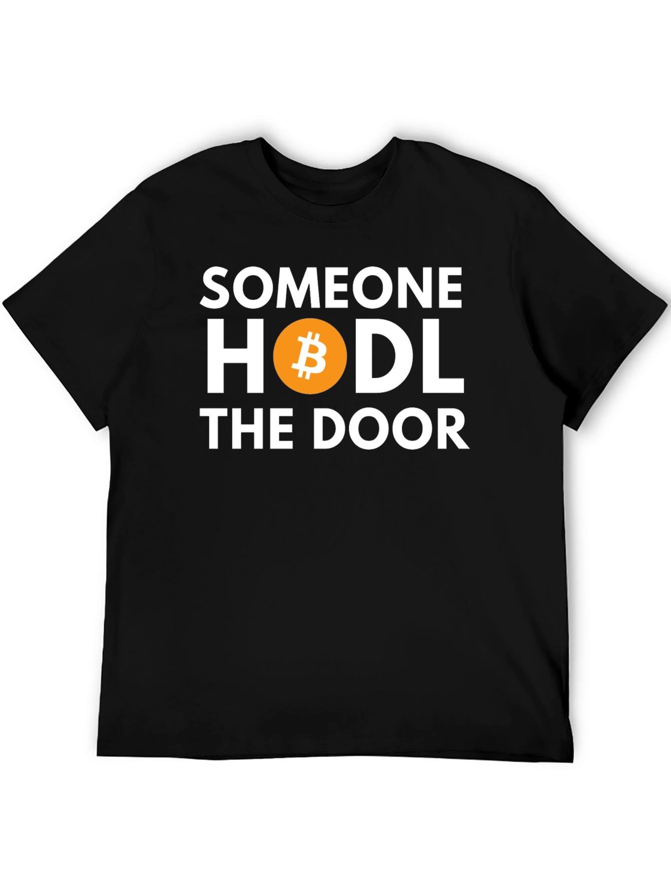Someone HODL the Door Bitcoin T-Shirt