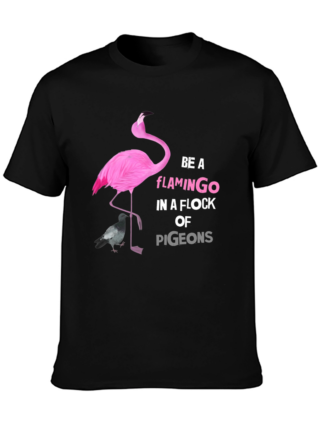 Be A Flamingo Graphic T-Shirt