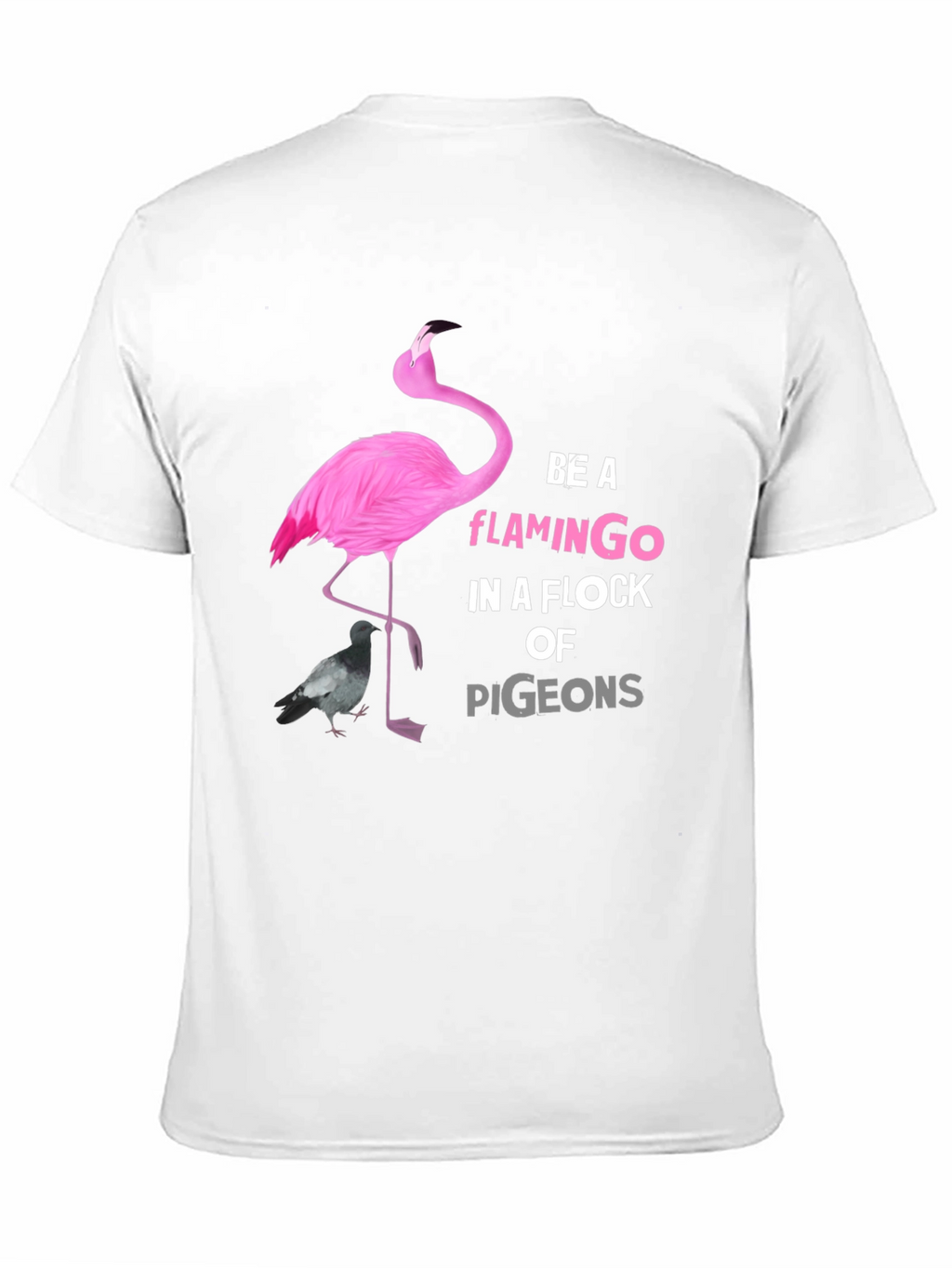 Be A Flamingo Graphic T-Shirt