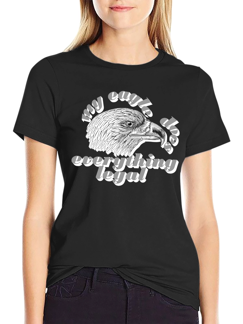 My Eagle Does Everything Legal Black T-Shirt