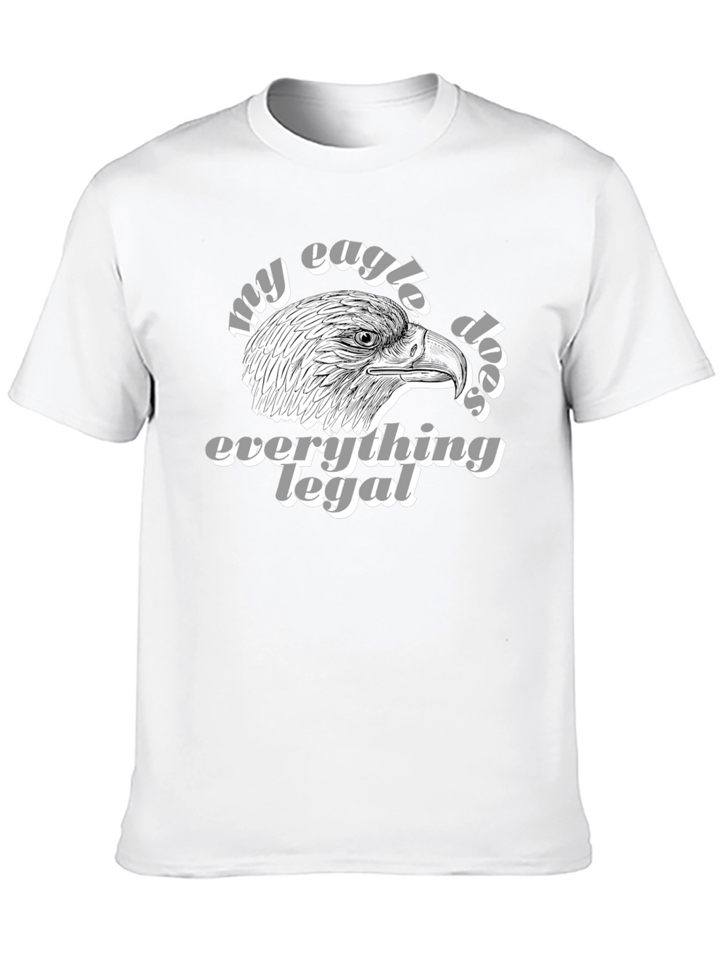 My Eagle Does Everything Legal Black T-Shirt
