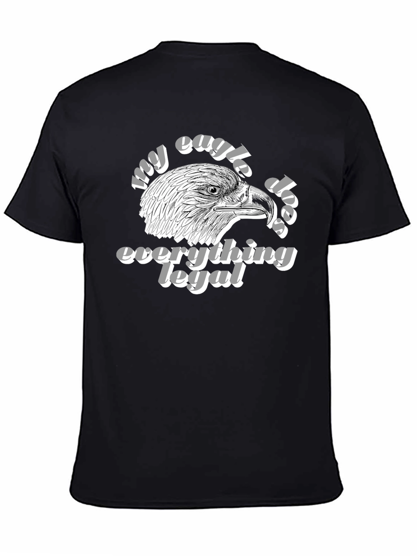 My Eagle Does Everything Legal Black T-Shirt