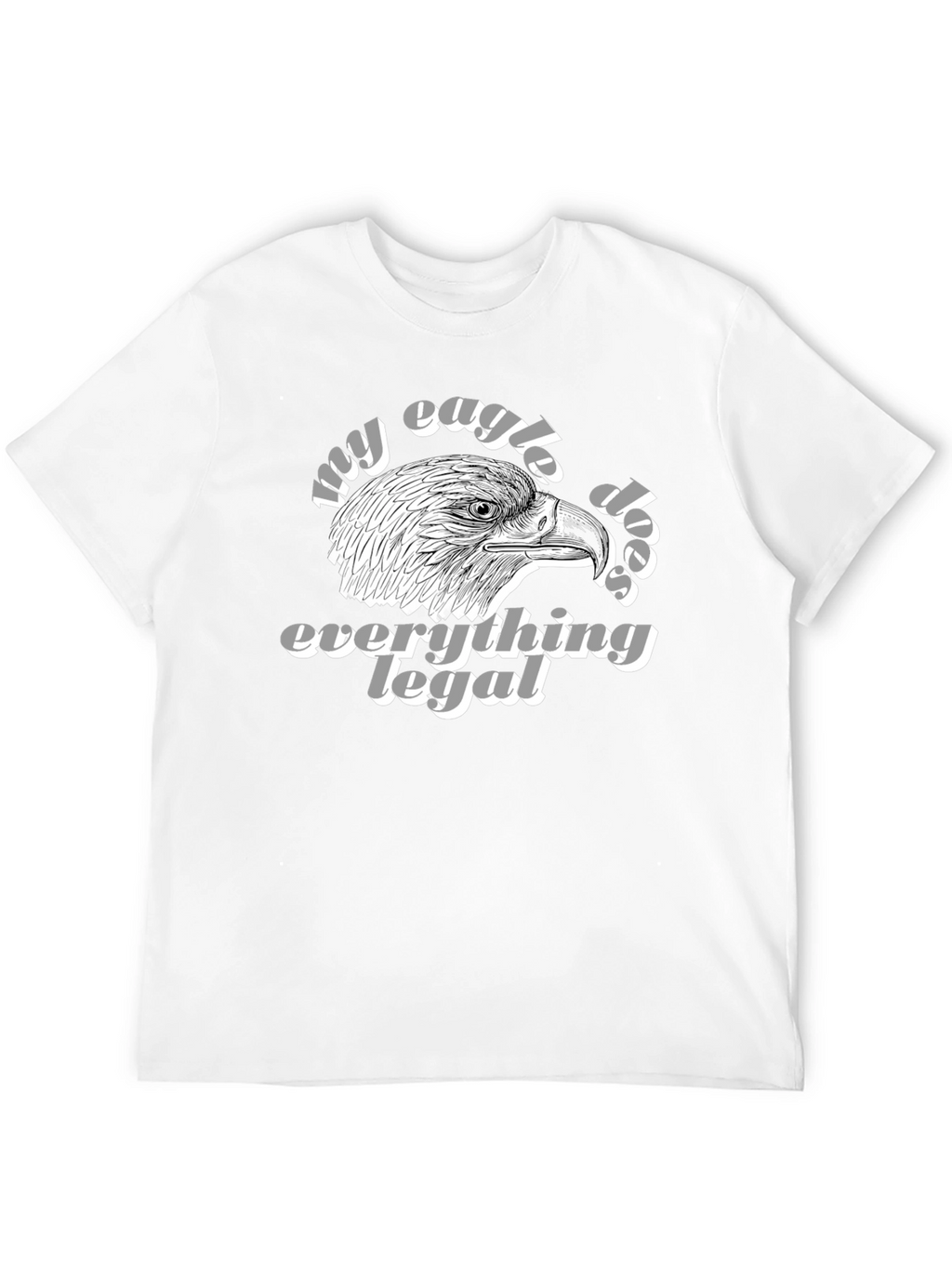 My Eagle Does Everything Legal Black T-Shirt