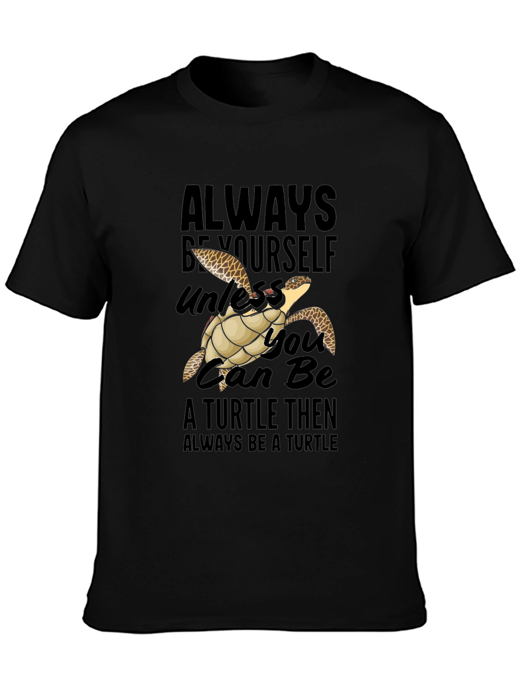 Always Be Yourself Turtle Graphic T-Shirt