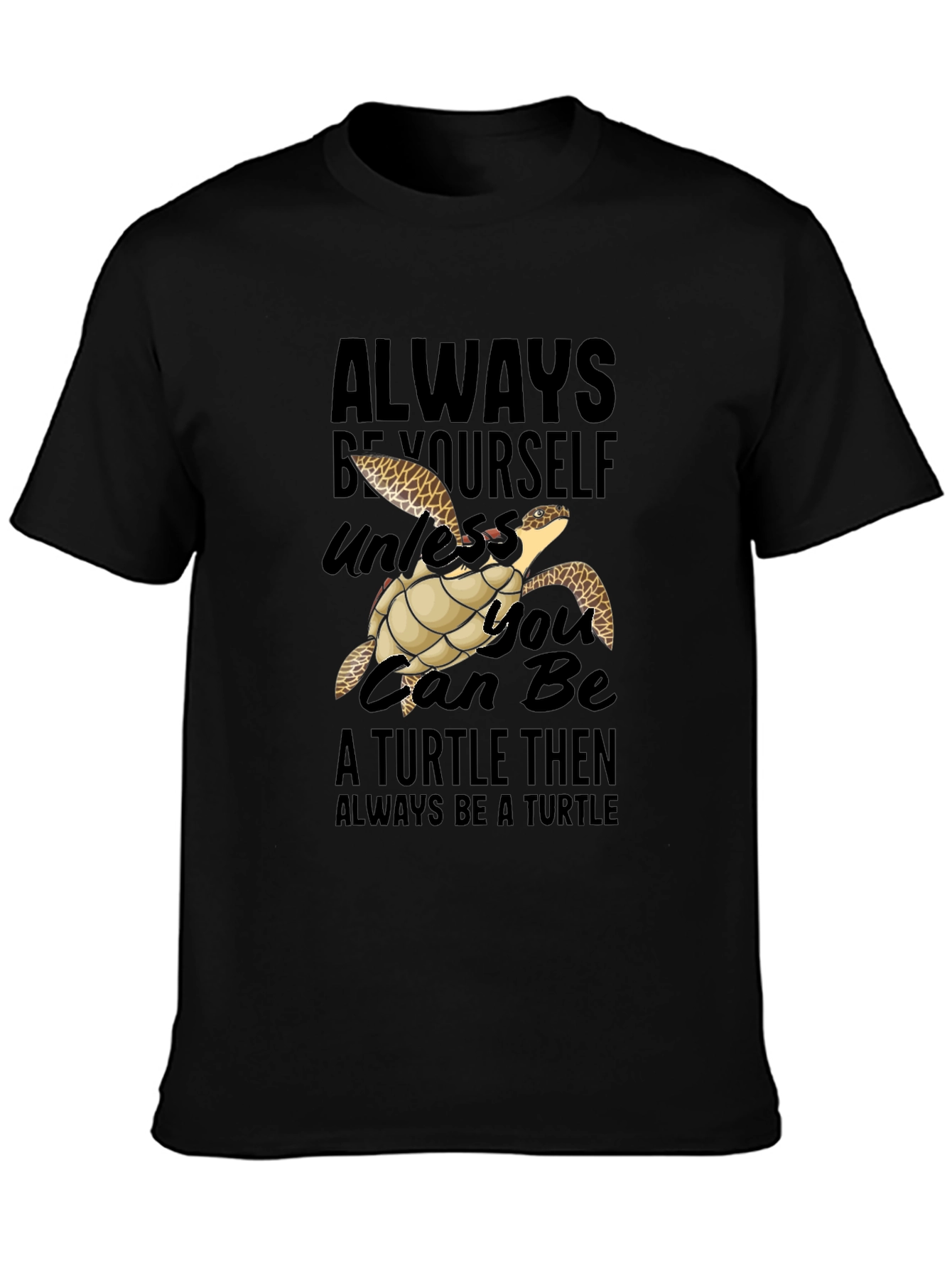 Always Be Yourself Turtle Graphic T-Shirt