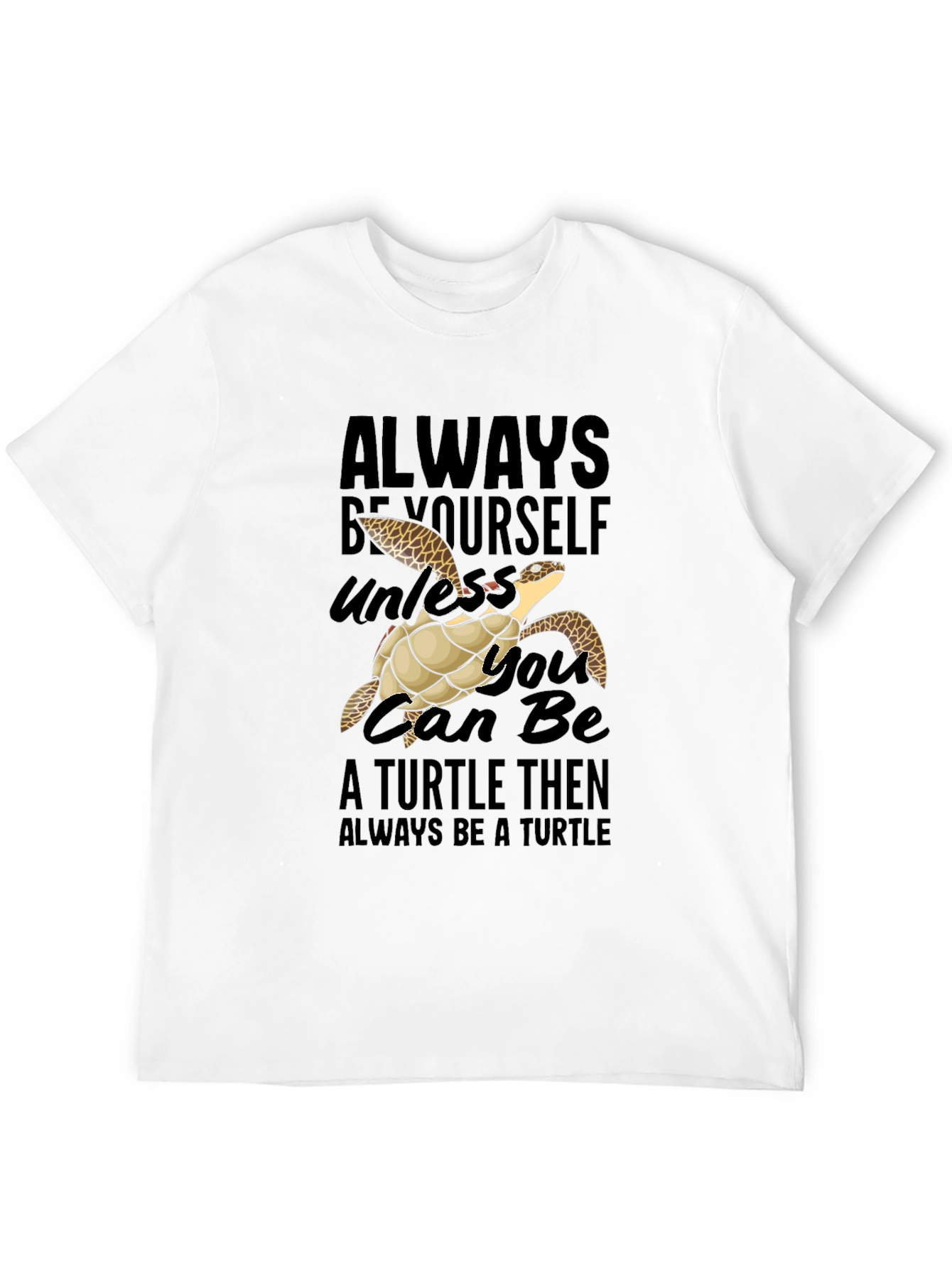 Always Be Yourself Turtle Graphic T-Shirt