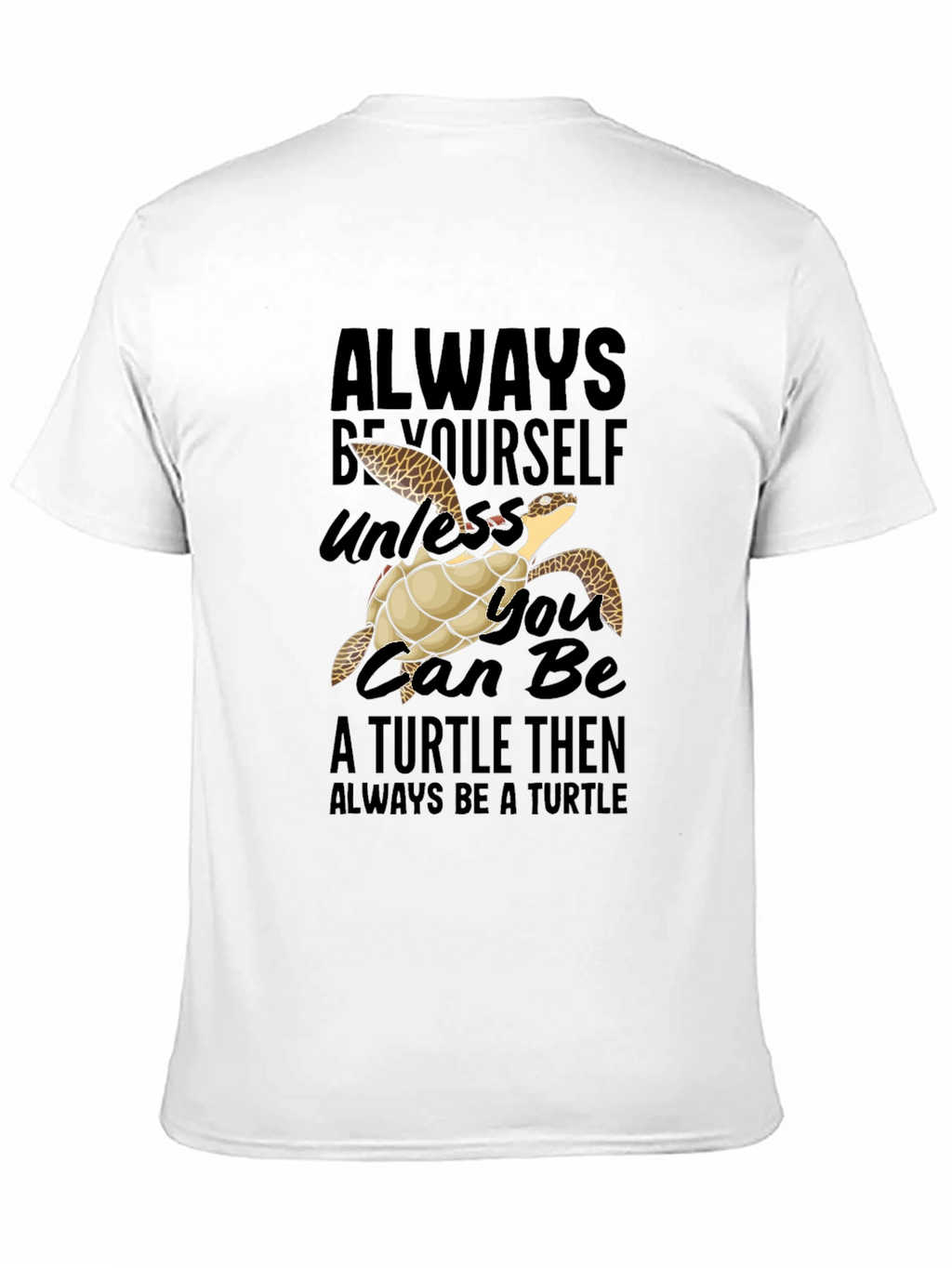 Always Be Yourself Turtle Graphic T-Shirt