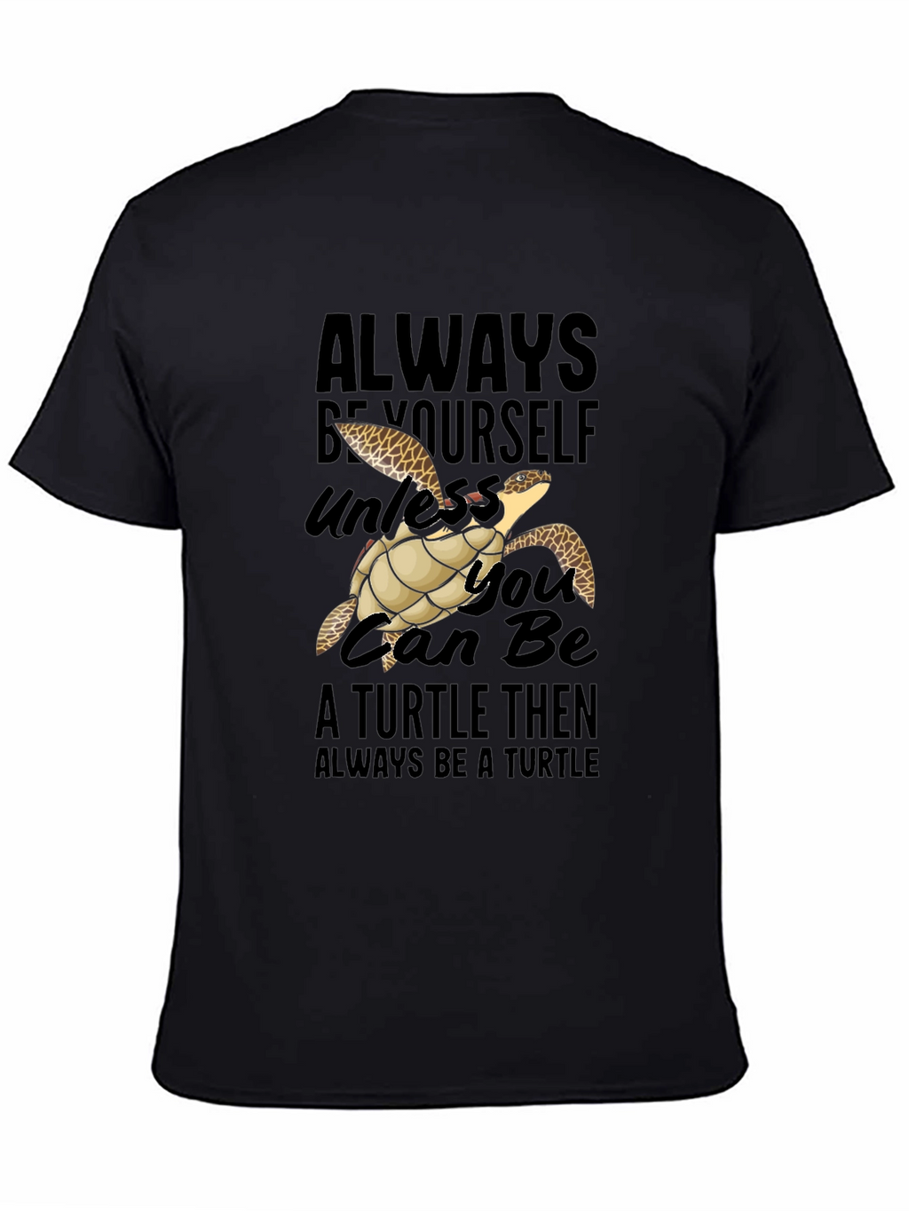 Always Be Yourself Turtle Graphic T-Shirt