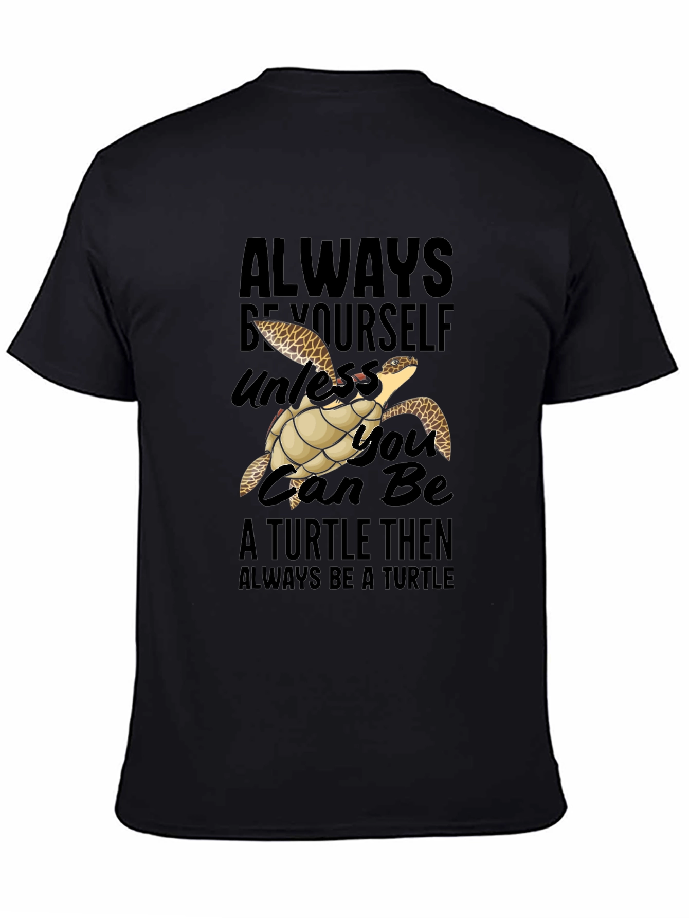 Always Be Yourself Turtle Graphic T-Shirt