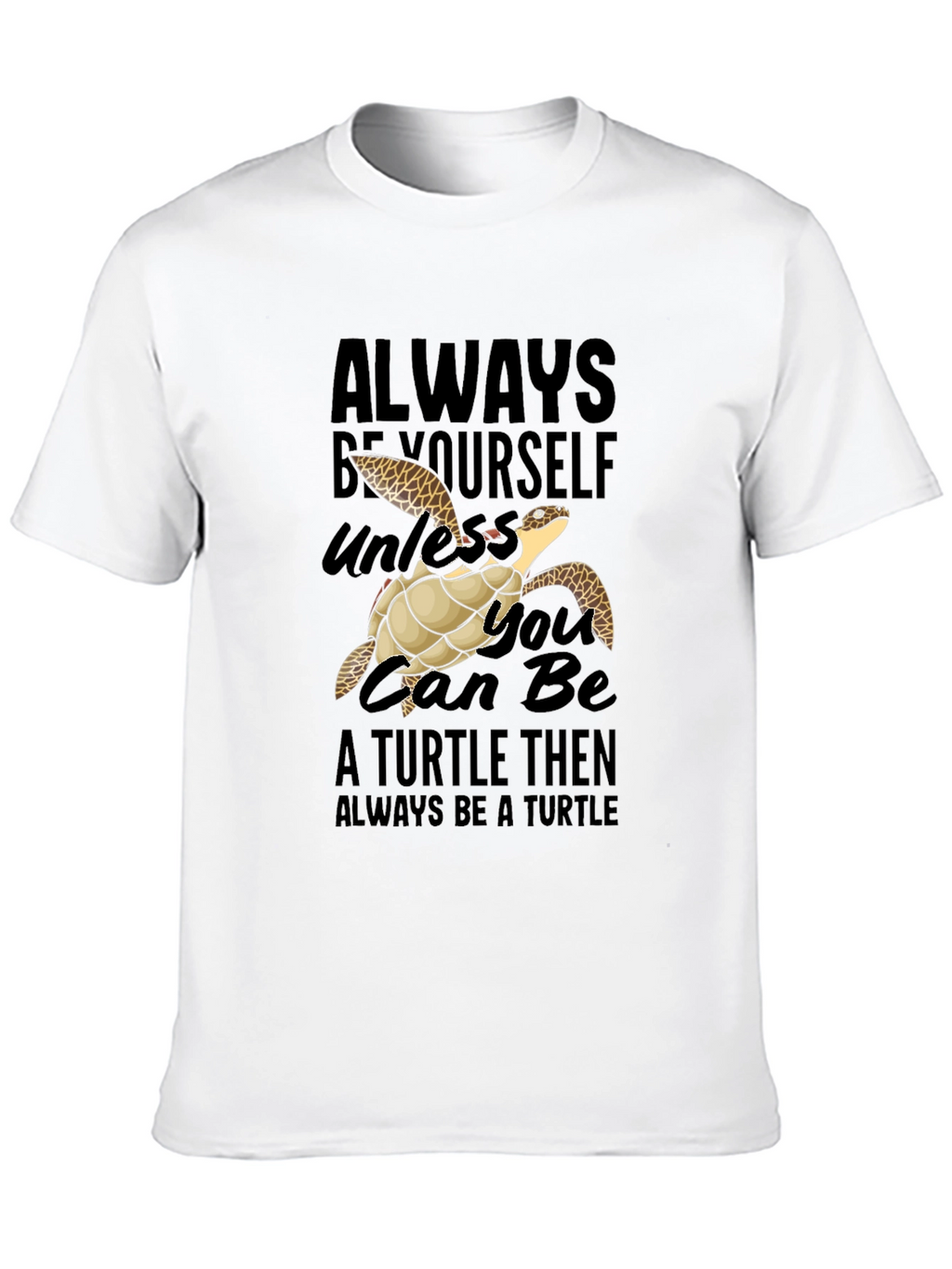 Always Be Yourself Turtle Graphic T-Shirt