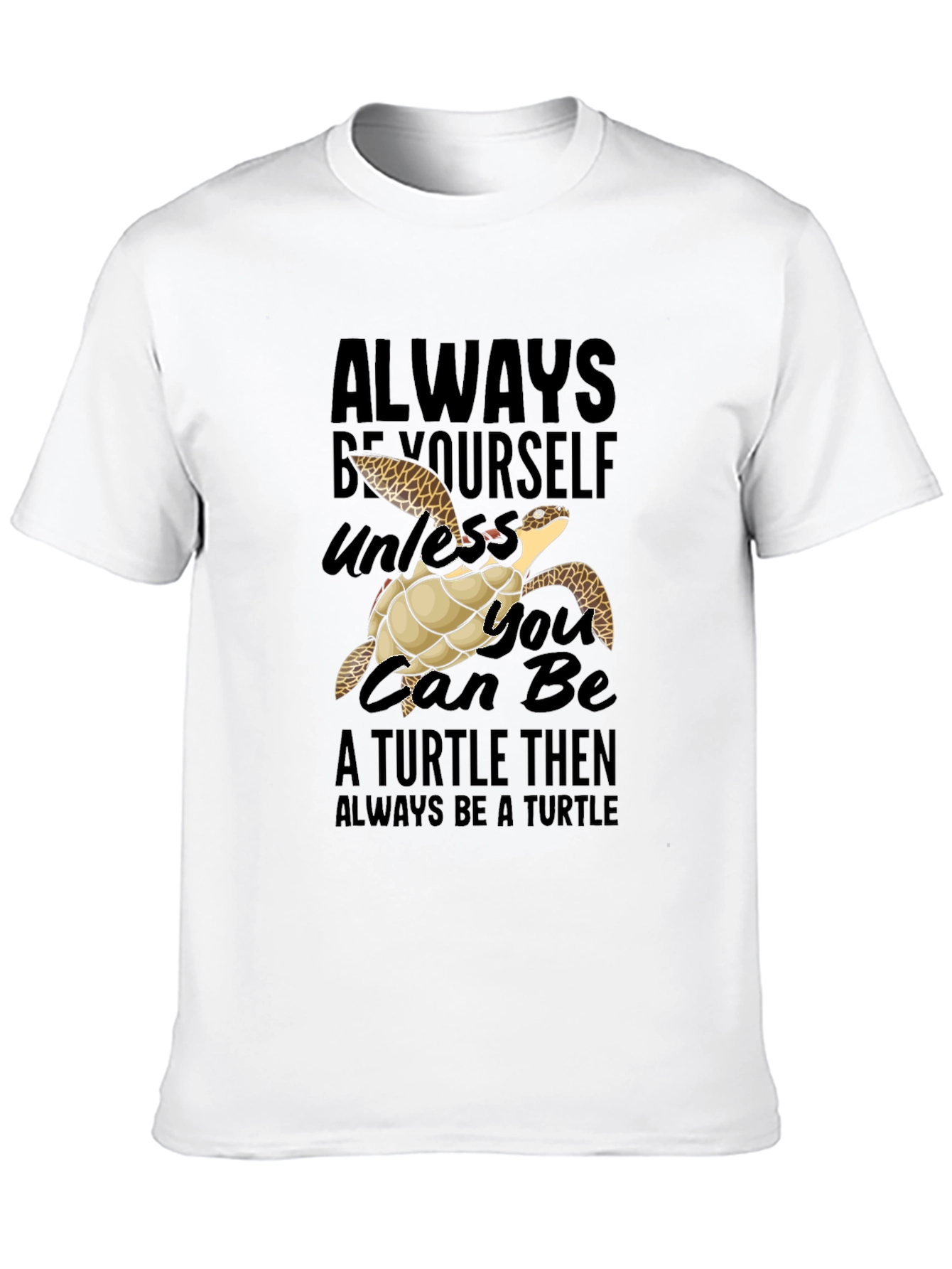 Always Be Yourself Turtle Graphic T-Shirt
