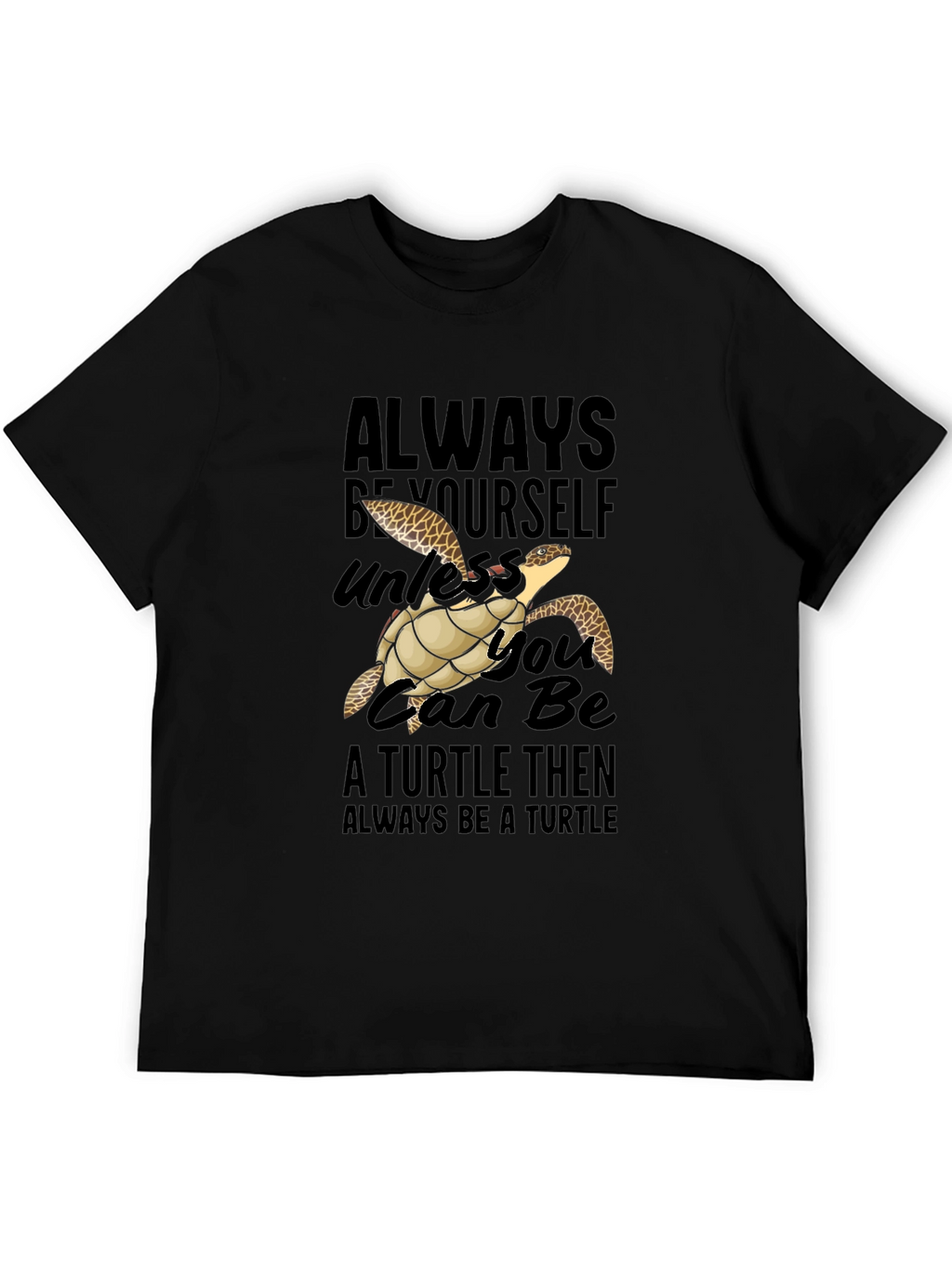 Always Be Yourself Turtle Graphic T-Shirt