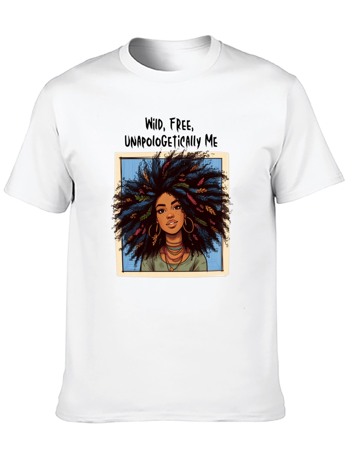 Wild Free Unapologetically Me T-Shirt