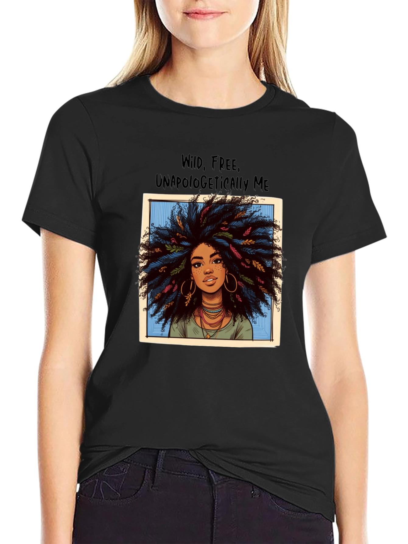 Wild Free Unapologetically Me T-Shirt