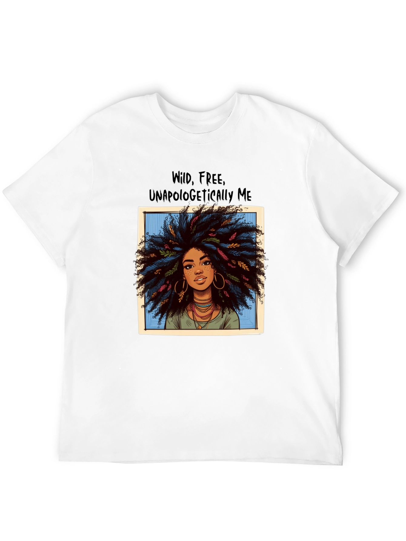 Wild Free Unapologetically Me T-Shirt