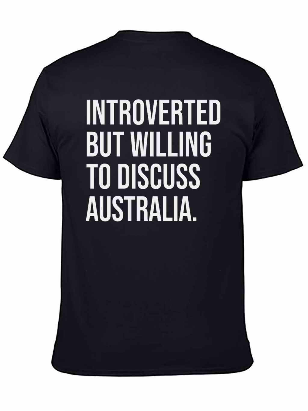 Introverted But Willing to Discuss Australia T-Shirt