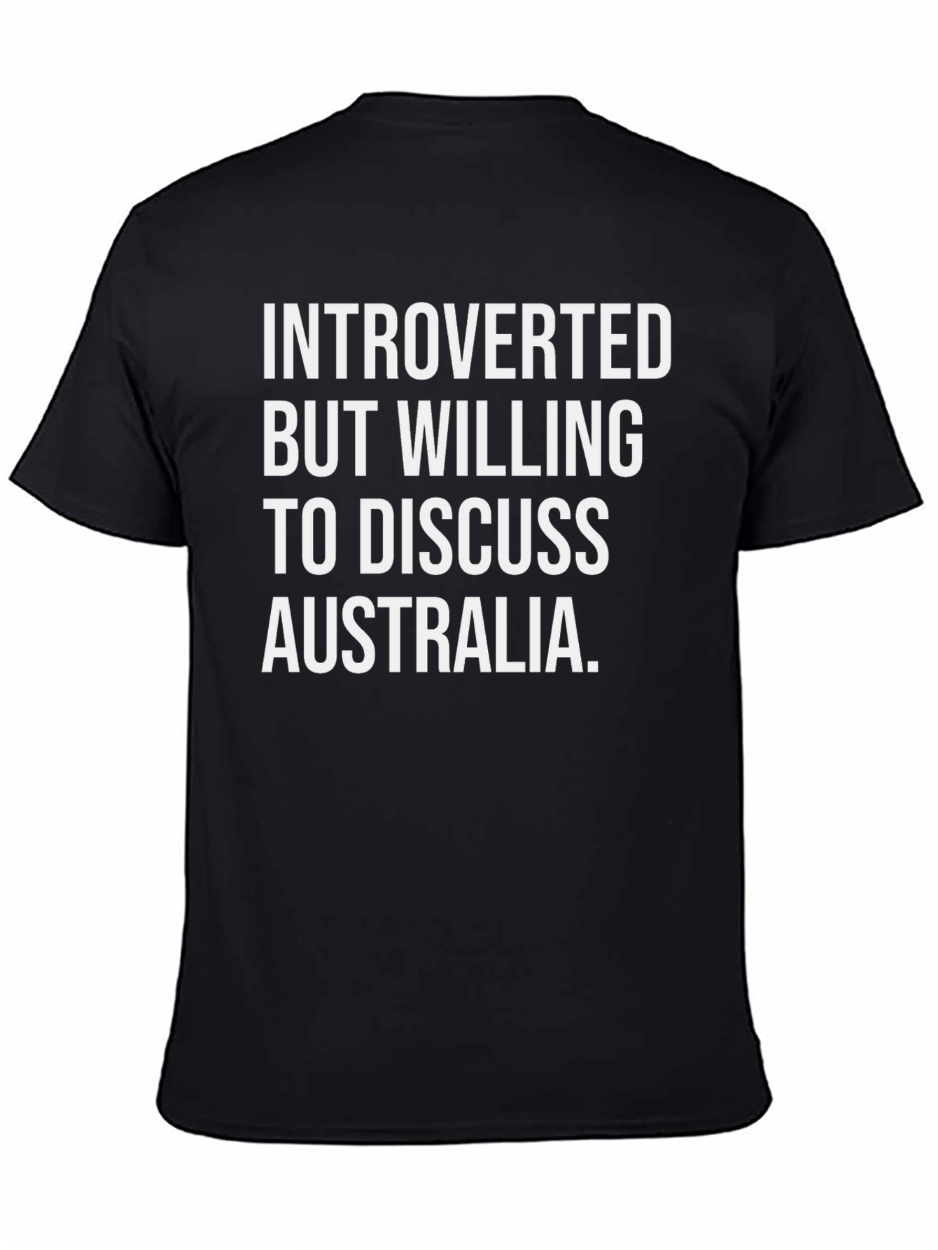 Introverted But Willing to Discuss Australia T-Shirt