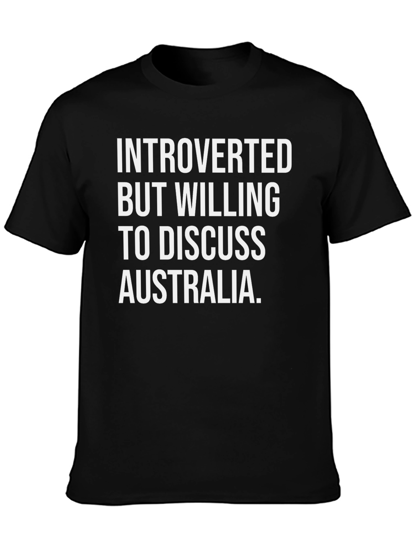Introverted But Willing to Discuss Australia T-Shirt