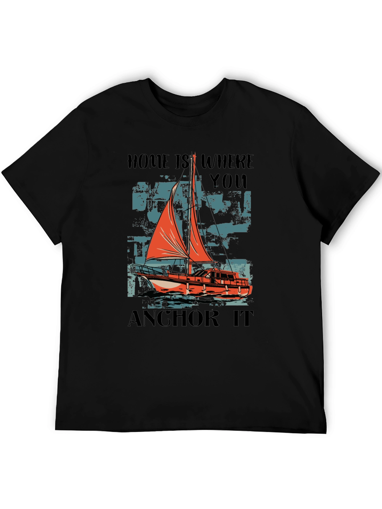 Nautical Sailing T-Shirt - Home is Where You Anchor It