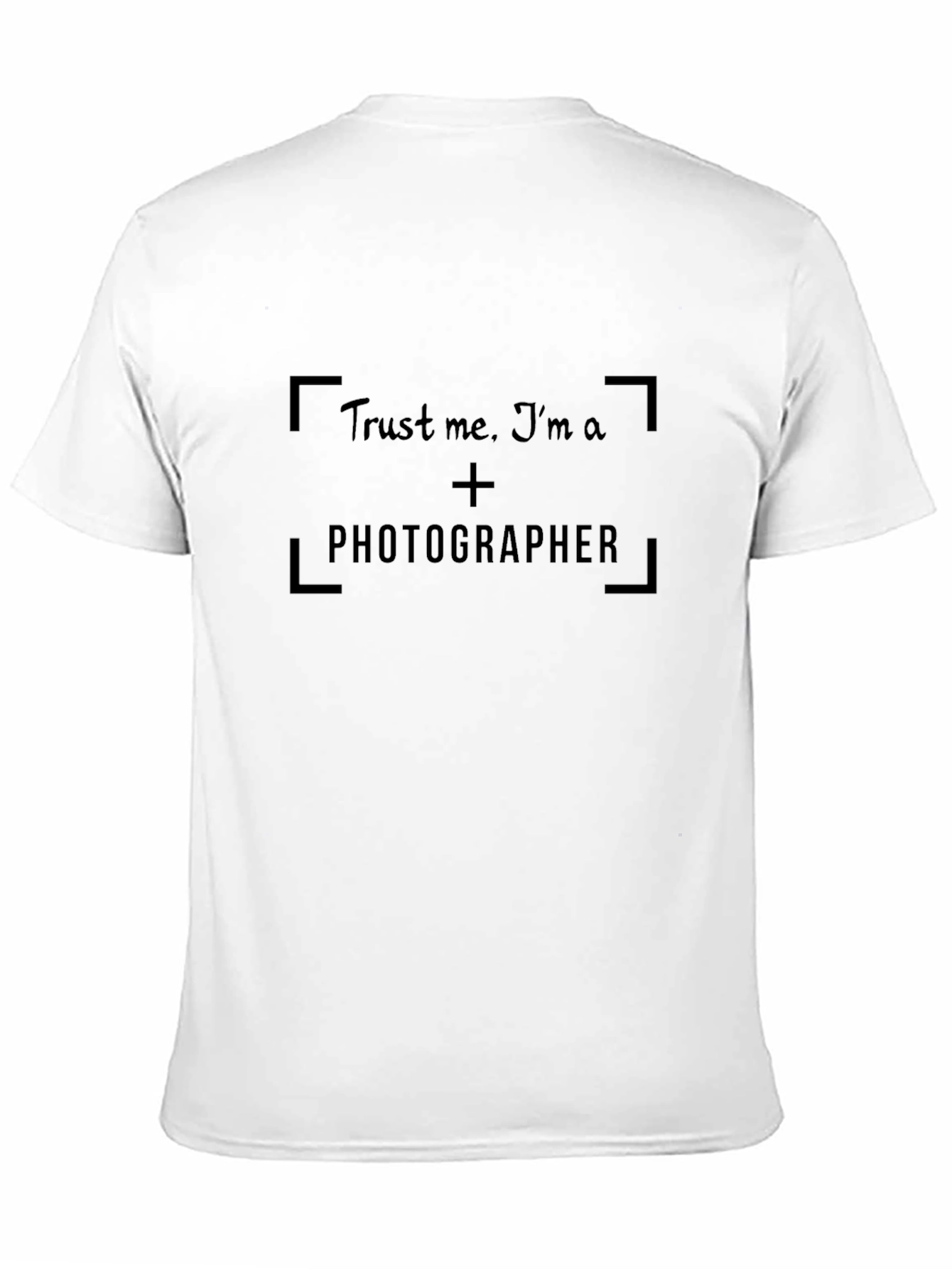 Trust Me Im a Photographer T-Shirt