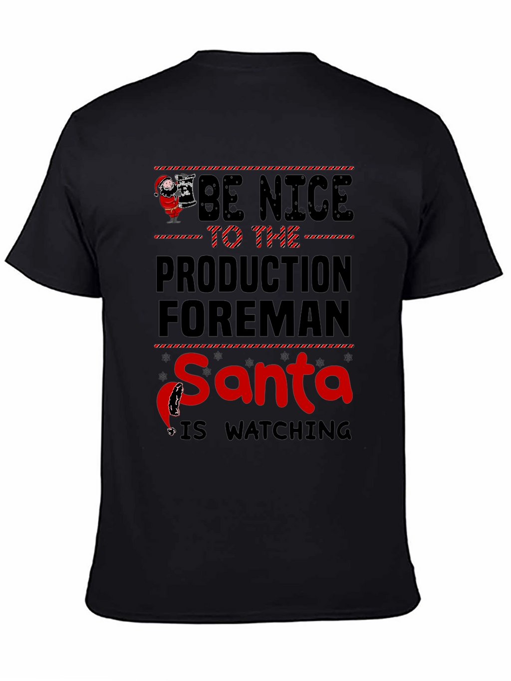 Be Nice To The Production Foreman Santa T-Shirt