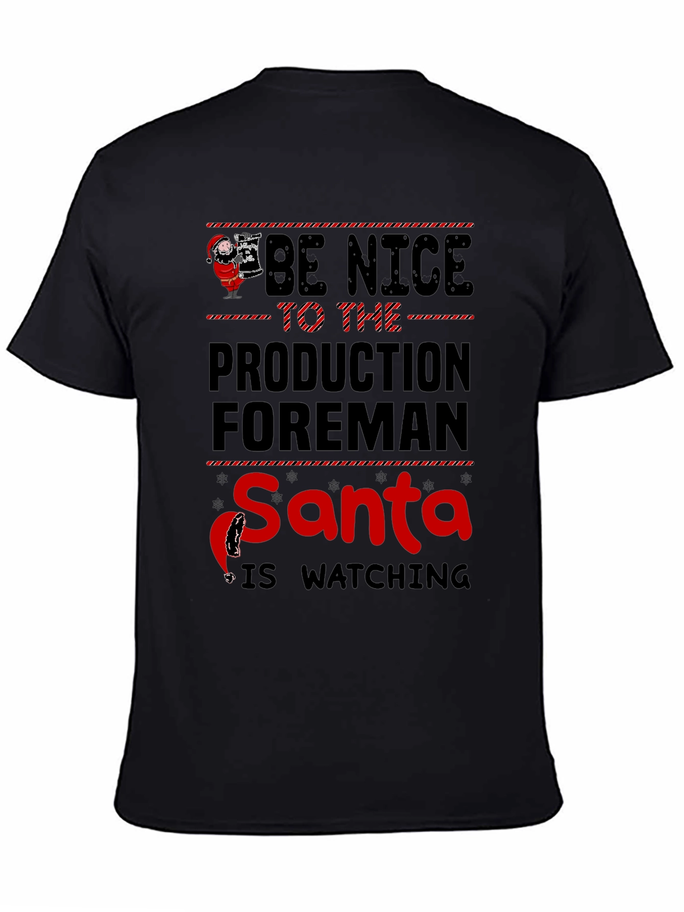 Be Nice To The Production Foreman Santa T-Shirt