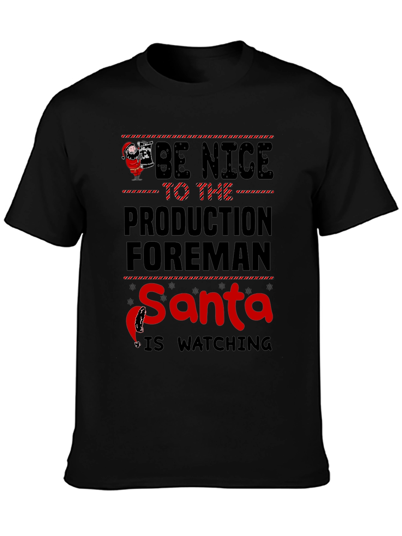 Be Nice To The Production Foreman Santa T-Shirt