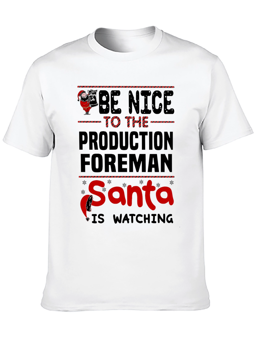 Be Nice To The Production Foreman Santa T-Shirt