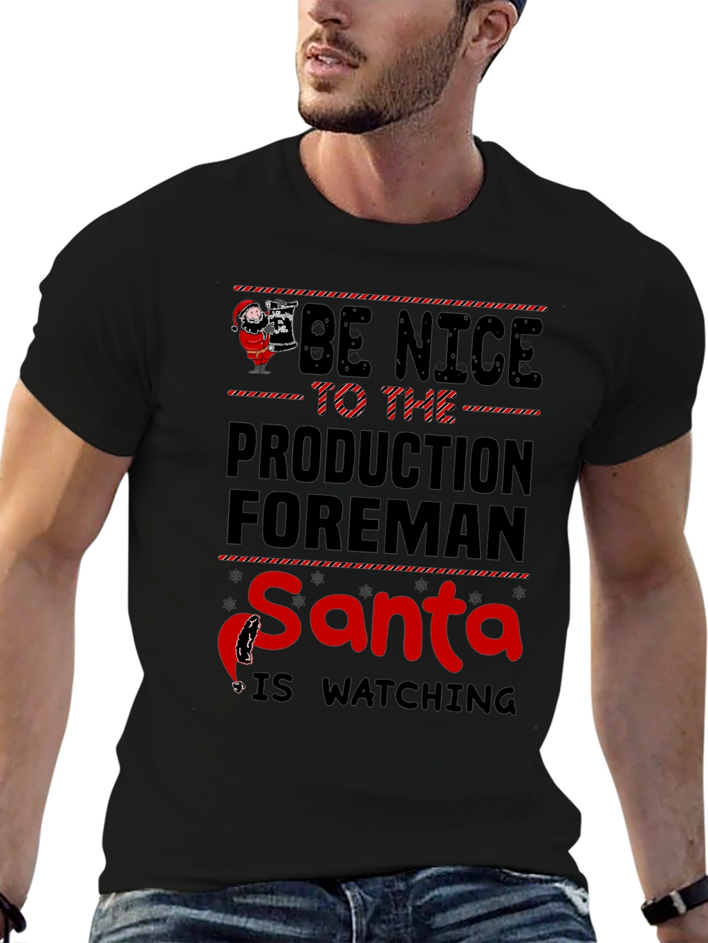 Be Nice To The Production Foreman Santa T-Shirt