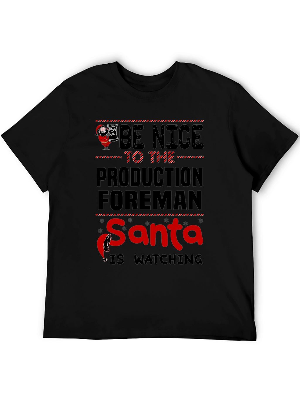 Be Nice To The Production Foreman Santa T-Shirt