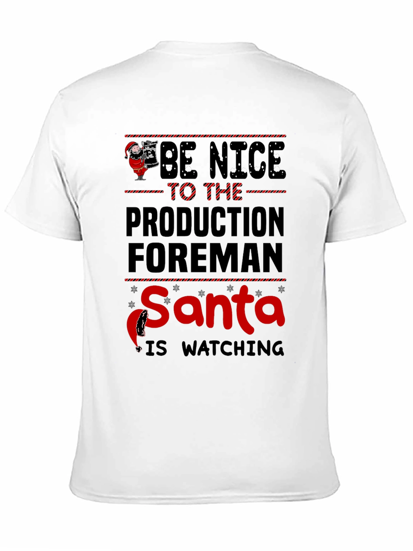 Be Nice To The Production Foreman Santa T-Shirt