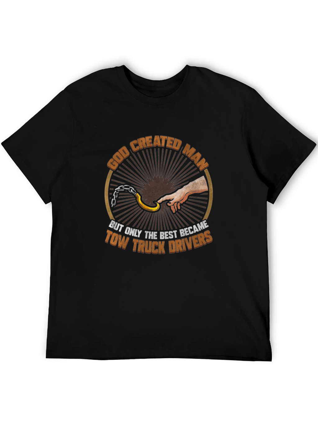 Tow Truck Driver T-Shirt - God Created Man