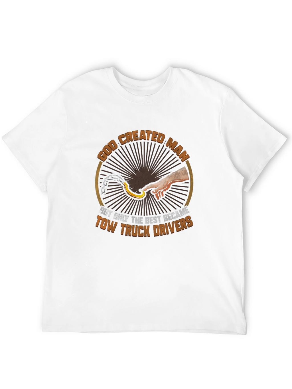 Tow Truck Driver T-Shirt - God Created Man